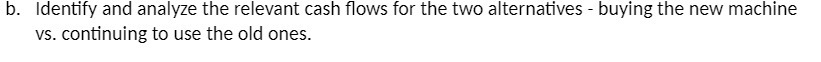  Do. Identity and analyze the relevant cash flows for the two