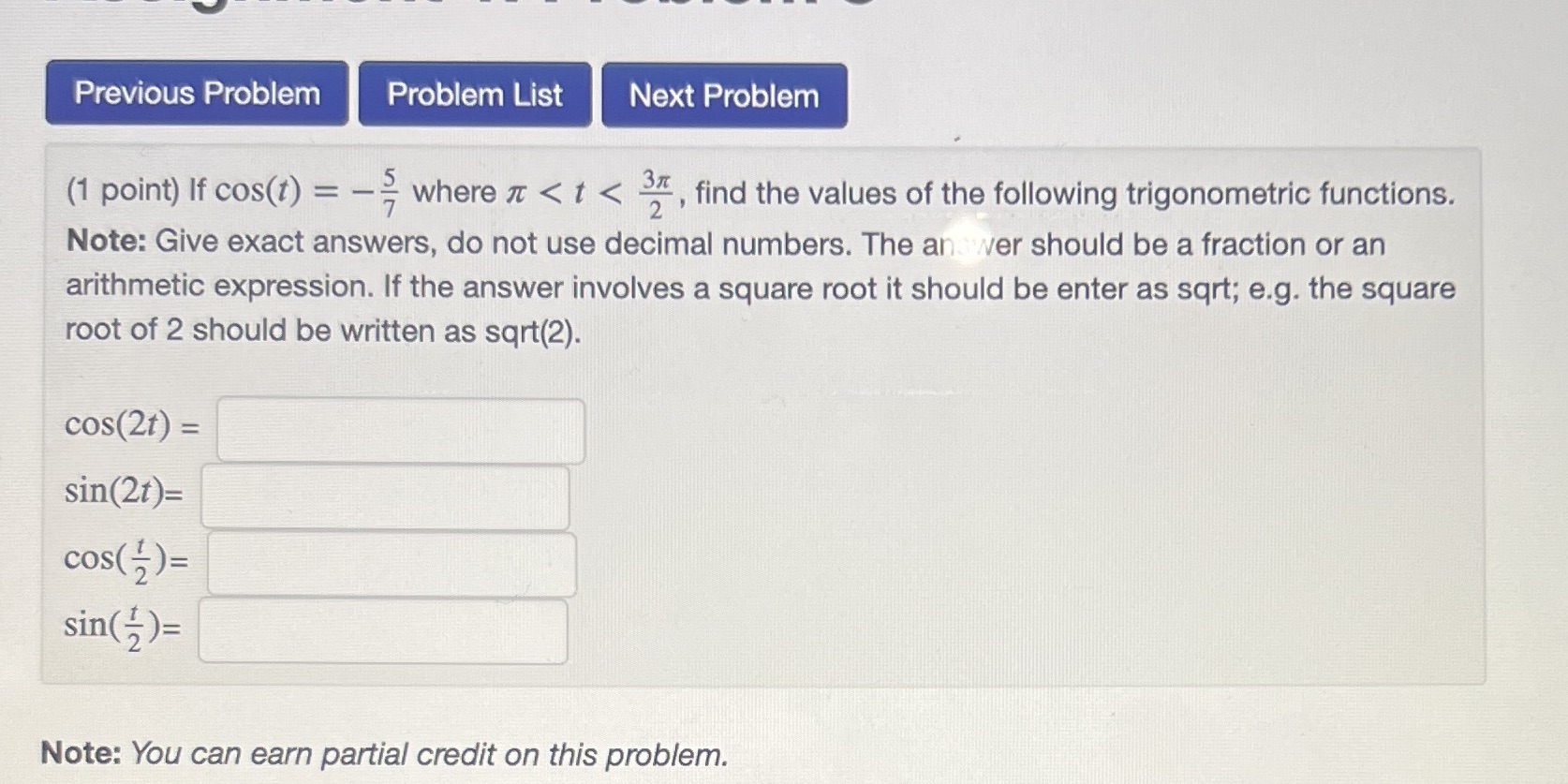 Previous Problem (1 point) If cos(t) = Problem List Next Problem 5