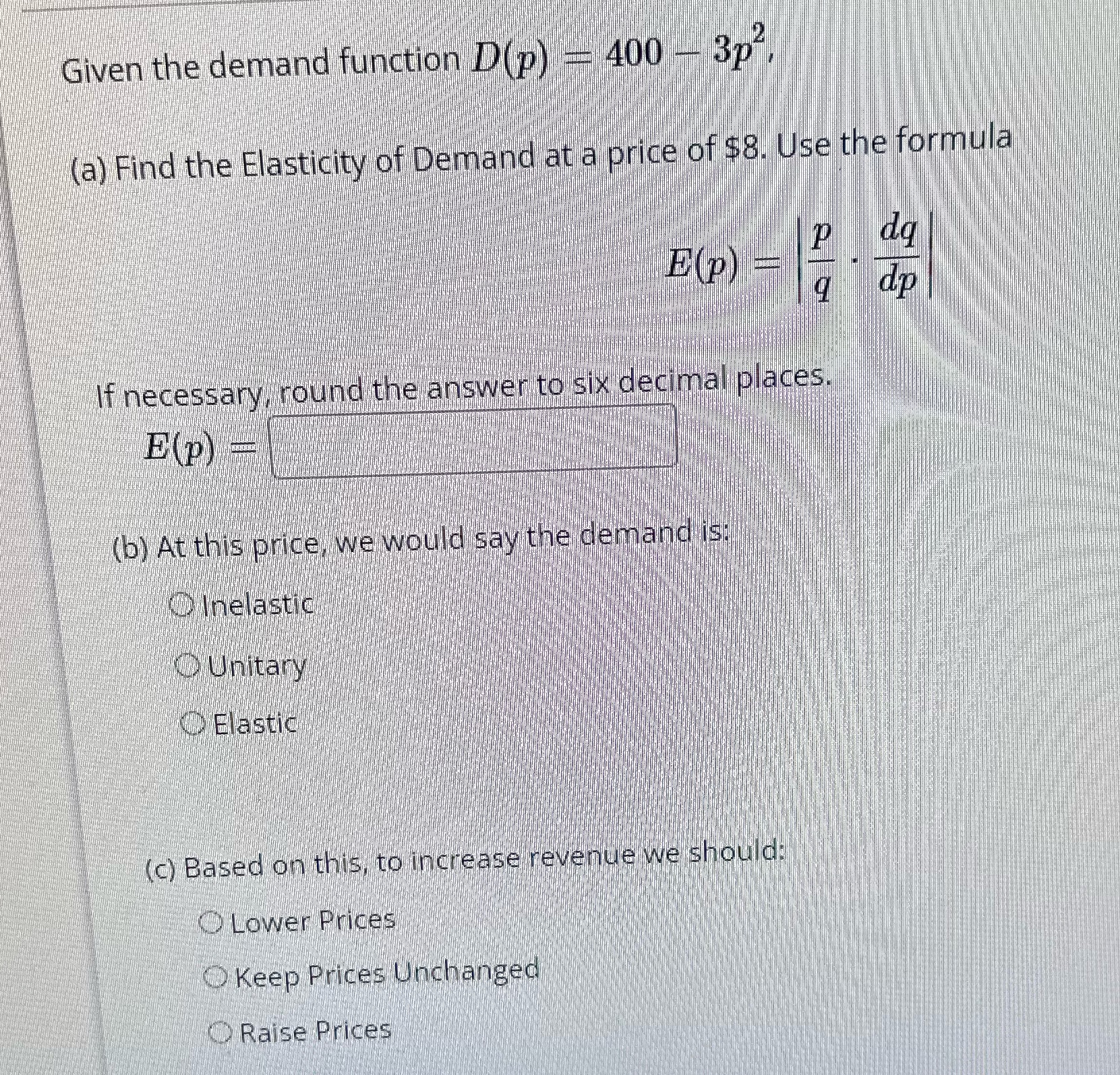  Given the demand function D (p) - 400 -- 3p- (a)