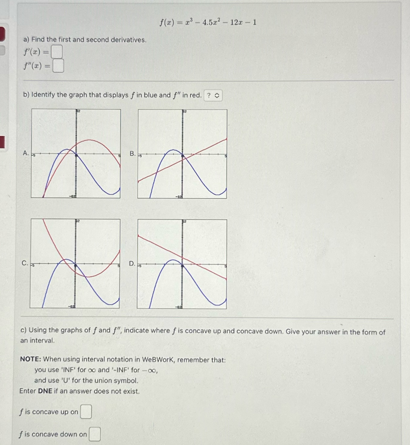 f(x) = 13 - 4.5x2 - 12x - 1 a) Find