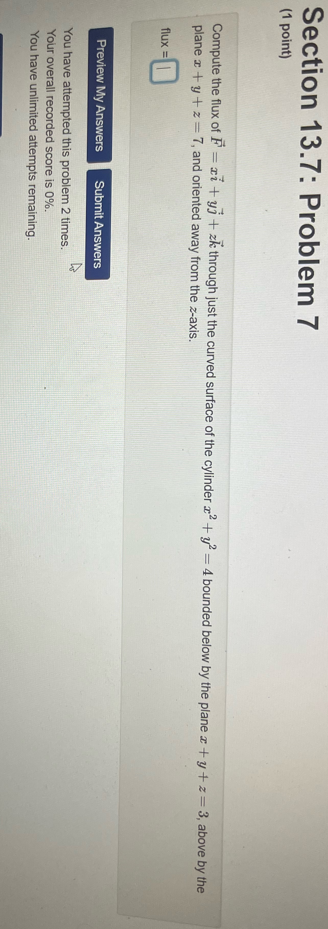 on it Section 13.7: Problem 7 (1 point) Compute the flux of