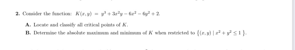  Multivariable calculus - please show all steps 2. Consider the function: