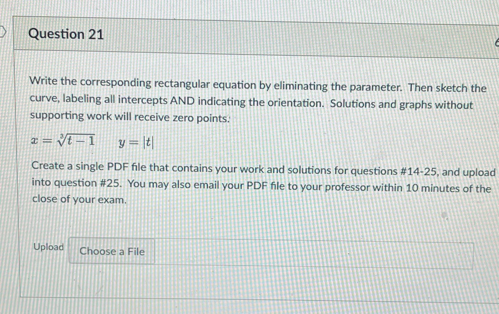 Question 21 Write the corresponding rectangular equation by eliminating the parameter.