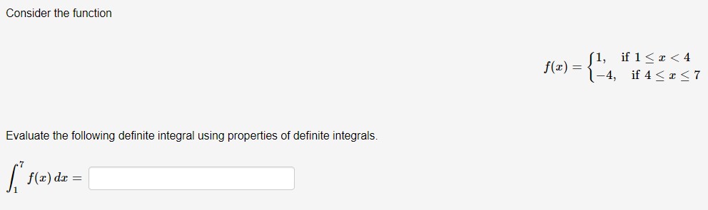 following definite integral using properties of definite integrals. 7 f(x) dx