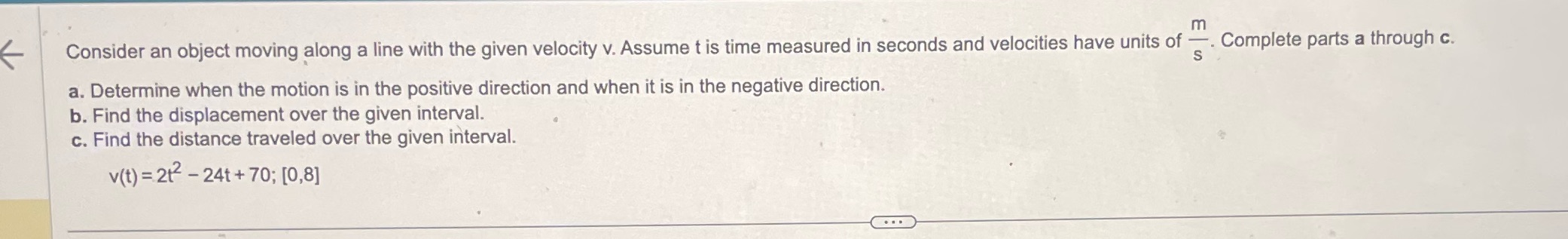 Consider an object moving along a line with the given velocity