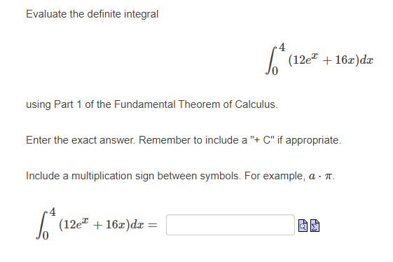  Please include an explanation, Thanks! Evaluate the definite integral 4 (12e