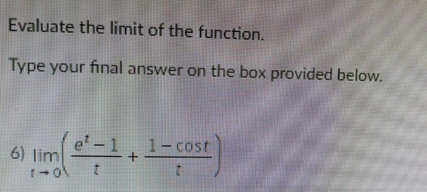 limit of the function. Type your hnal answer on the box provided