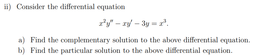 question? Thanks :) ii) Consider the differential equation xly" - xy' -