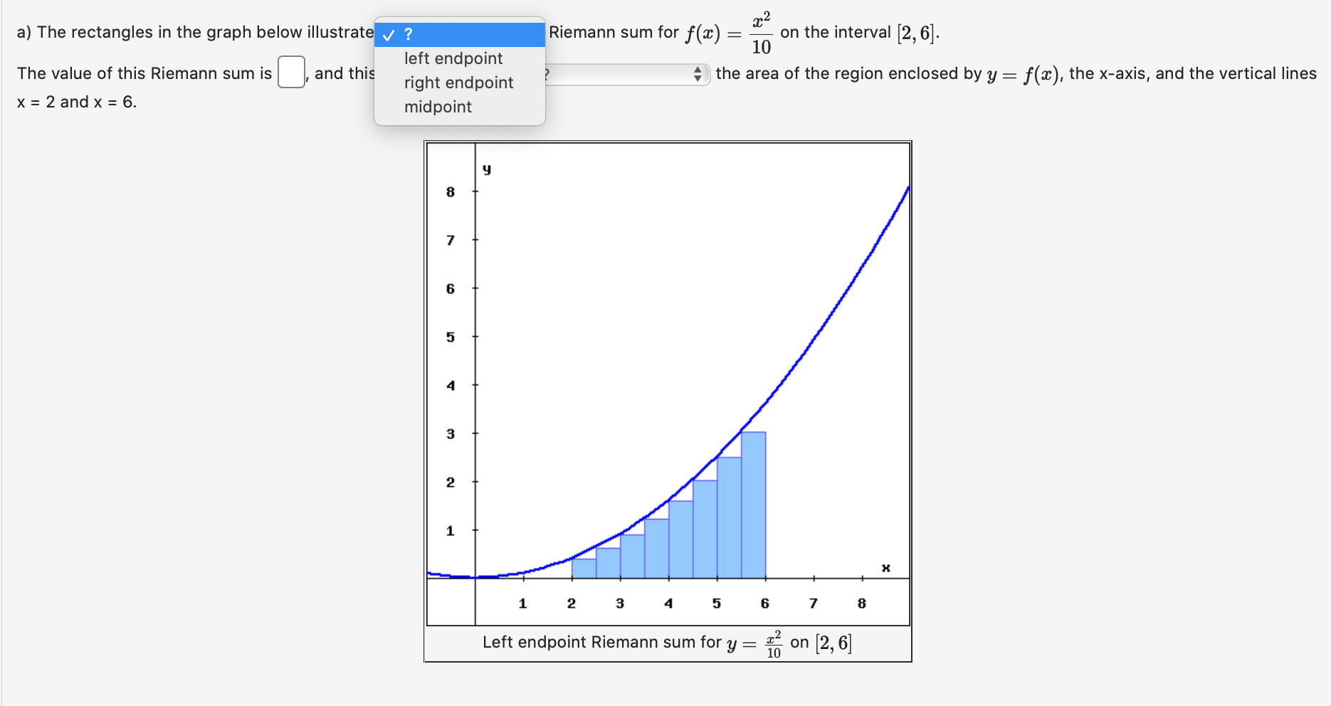 Riemann sum is . \\l ? x = 2 and x =
