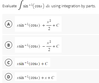 Evaluate \int sin^(-1)(cosx)dx using integration by parts. Evaluate sin -(cost )
