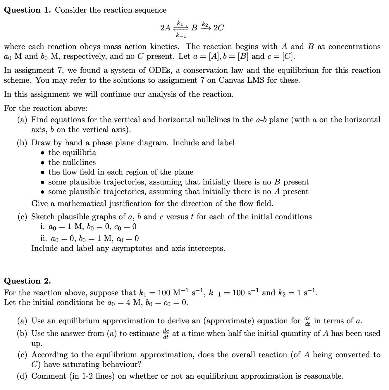  I need help with Question 2. Question 1. Consider the reaction