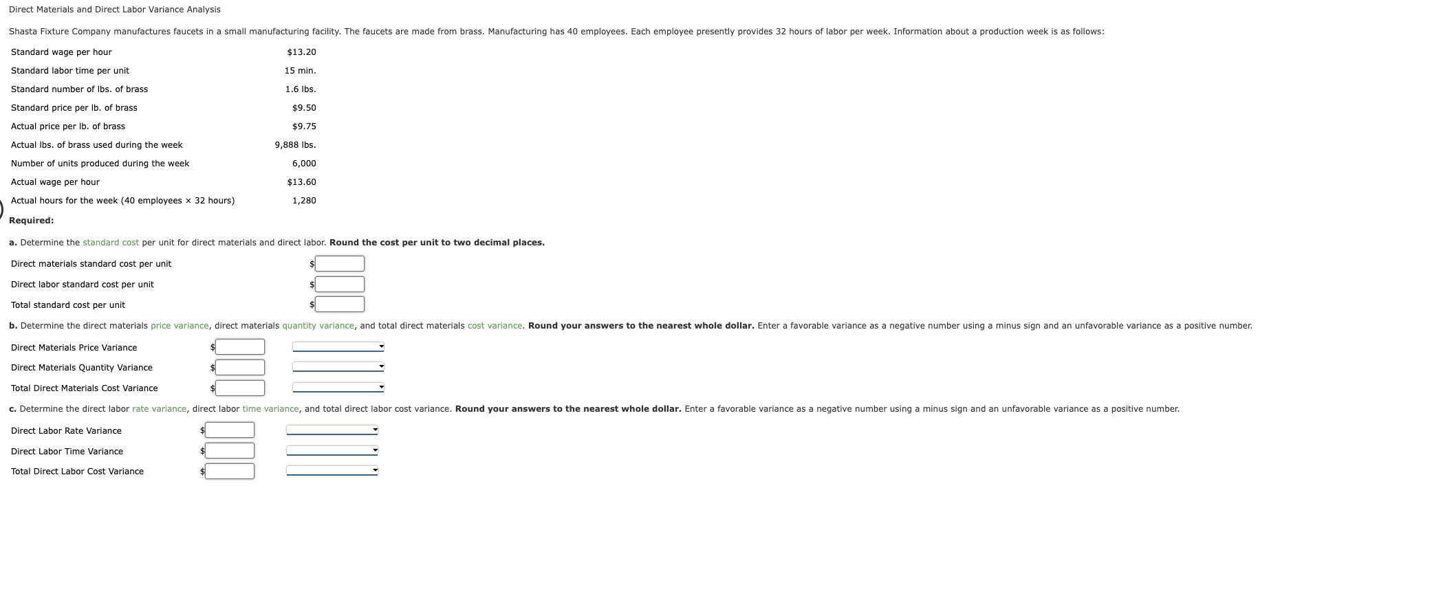 Direct Materials and Direct Labor Variance Analysis Required: a. Determine the