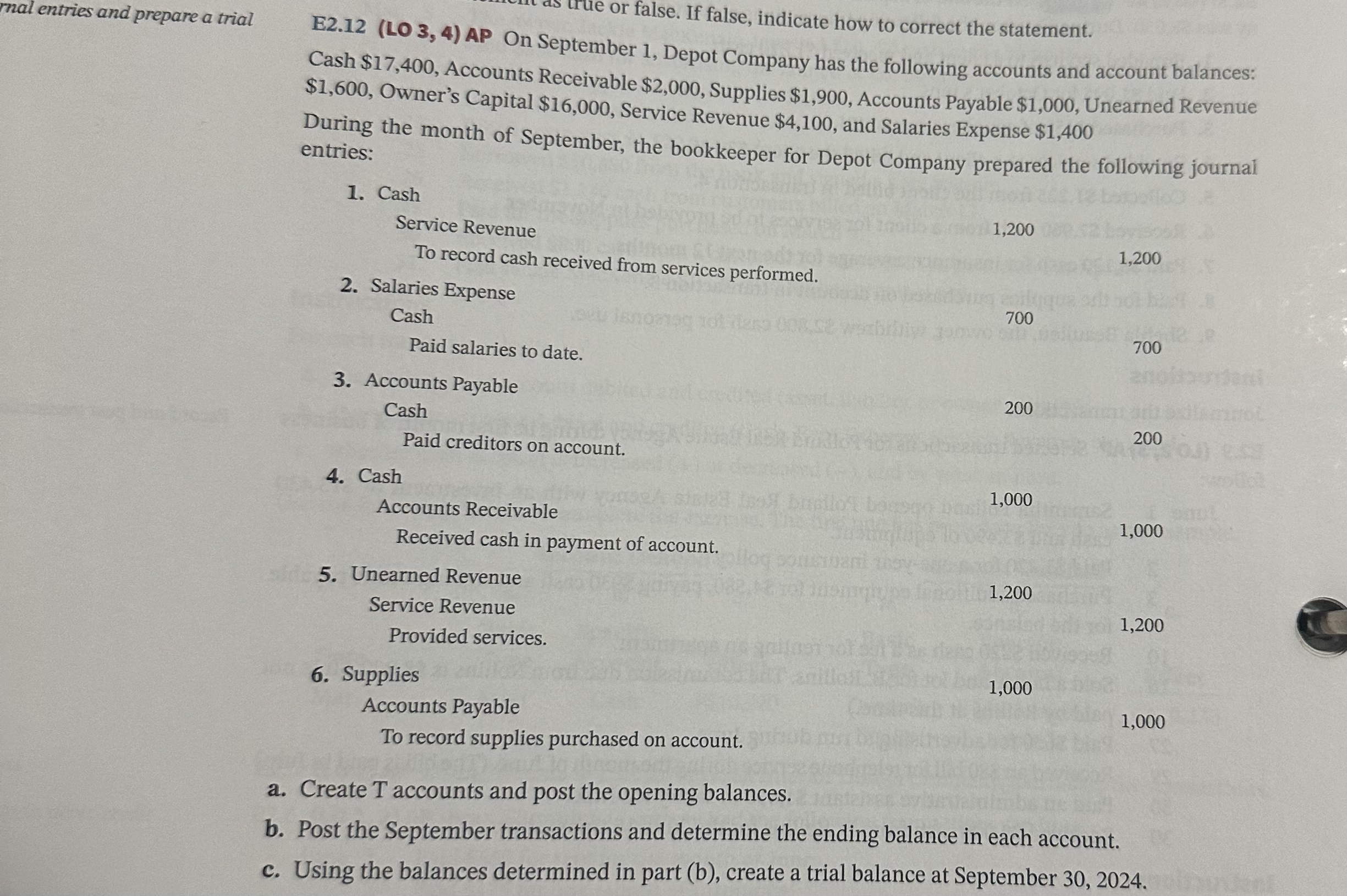 to correct the statement. $1,600, Accounts Receivable $2,000, Supplies $1,900, Accounts Payable