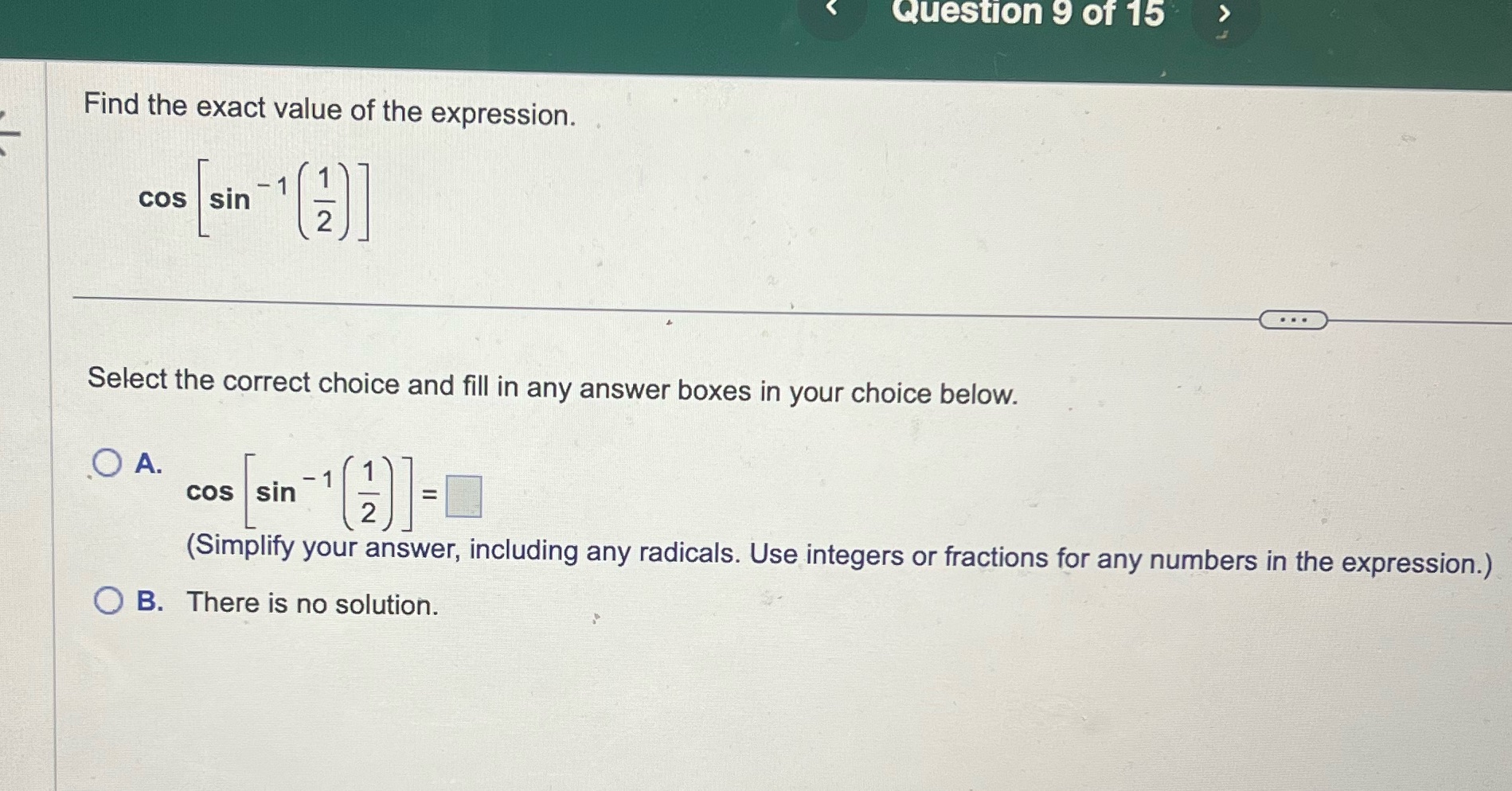 15 Find the exact value of the expression. cos sin . ..