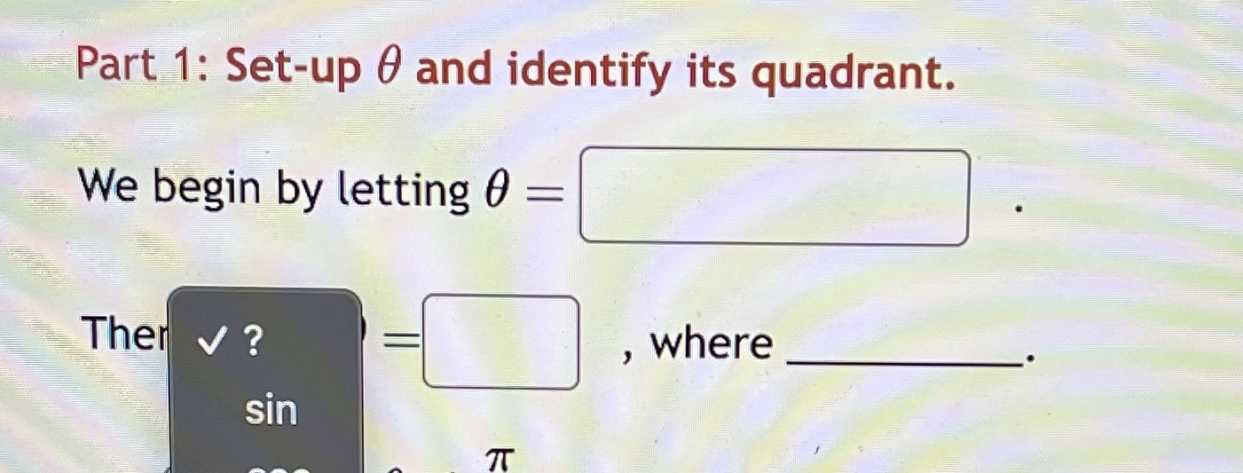  Part 1: Set-up 0 and identify its quadrant. We begin by