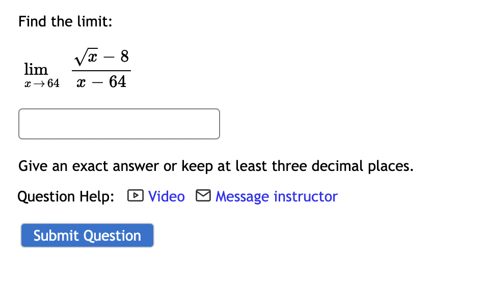 - 64 Give an exact answer or keep at least three decimal