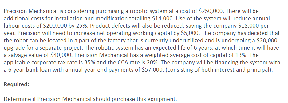 Precision Mechanical is considering purchasing a robotic system at a cost