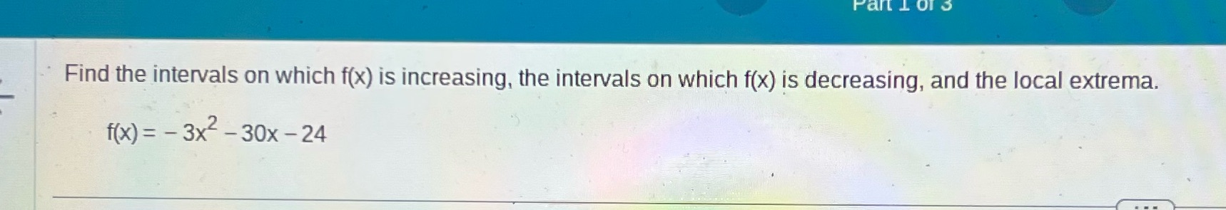  ' Find the intervals on which f(x) is increasing. the intervals