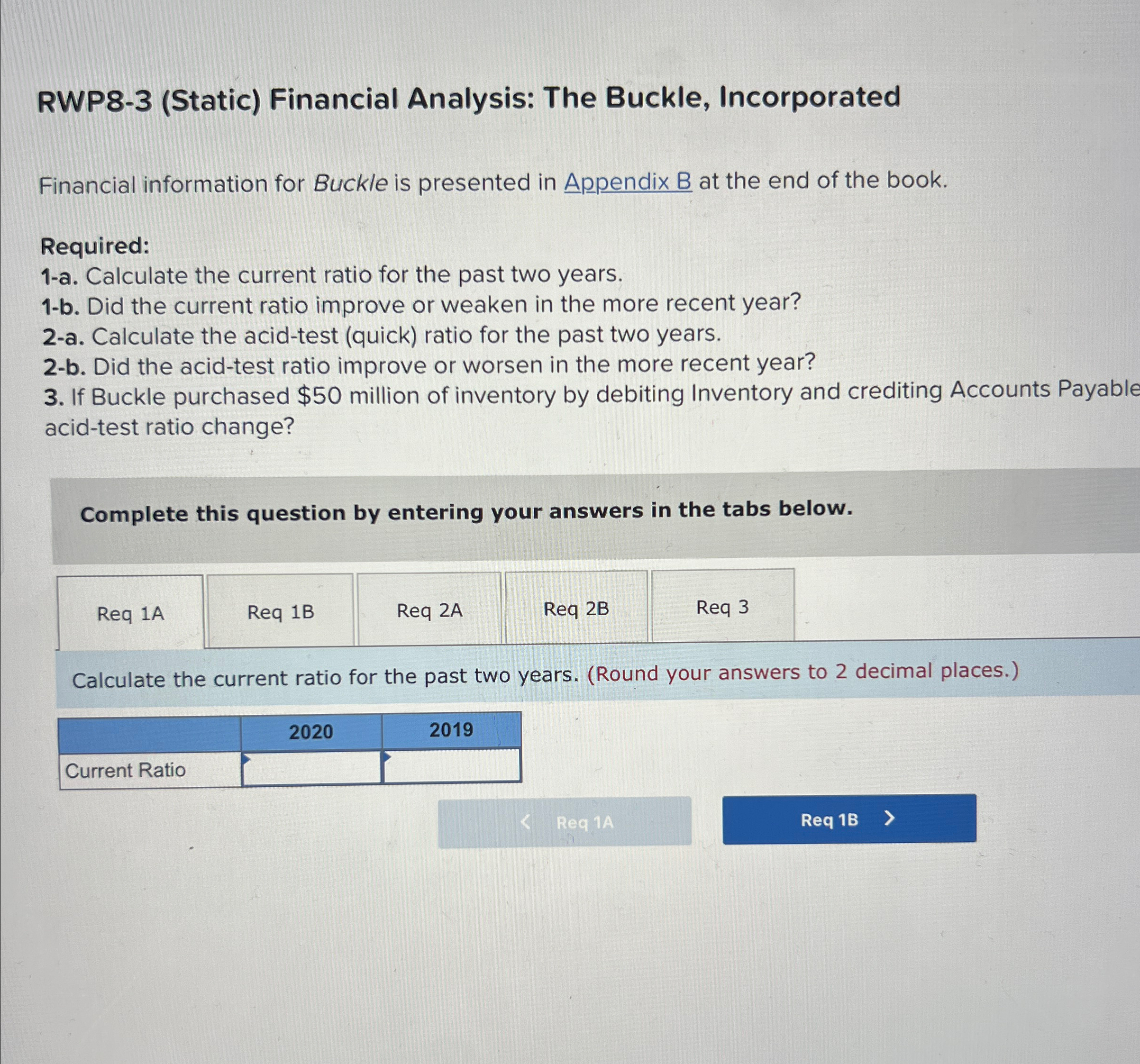  RWP8-3(Static) Financial Analysis: The Buckle, Incorporated Financial information for Buckle is