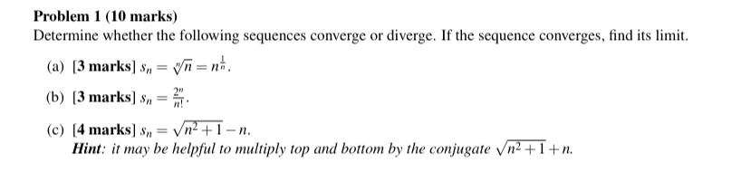 Problem 1 (10' marks) Determine whether the following sequences converge at