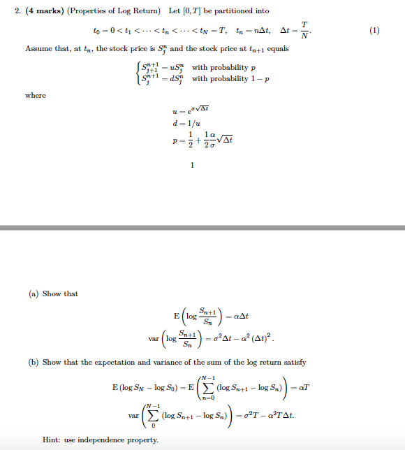 solve this question? 2. (4 marks) (Properties of Log Return) Let [0,