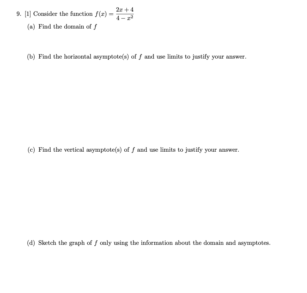 the domain of f (b) Find the horizontal asymptote(s) of f and