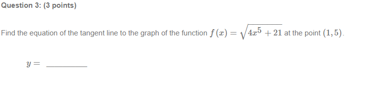 I need some help please Question 3: (3 points) Find the