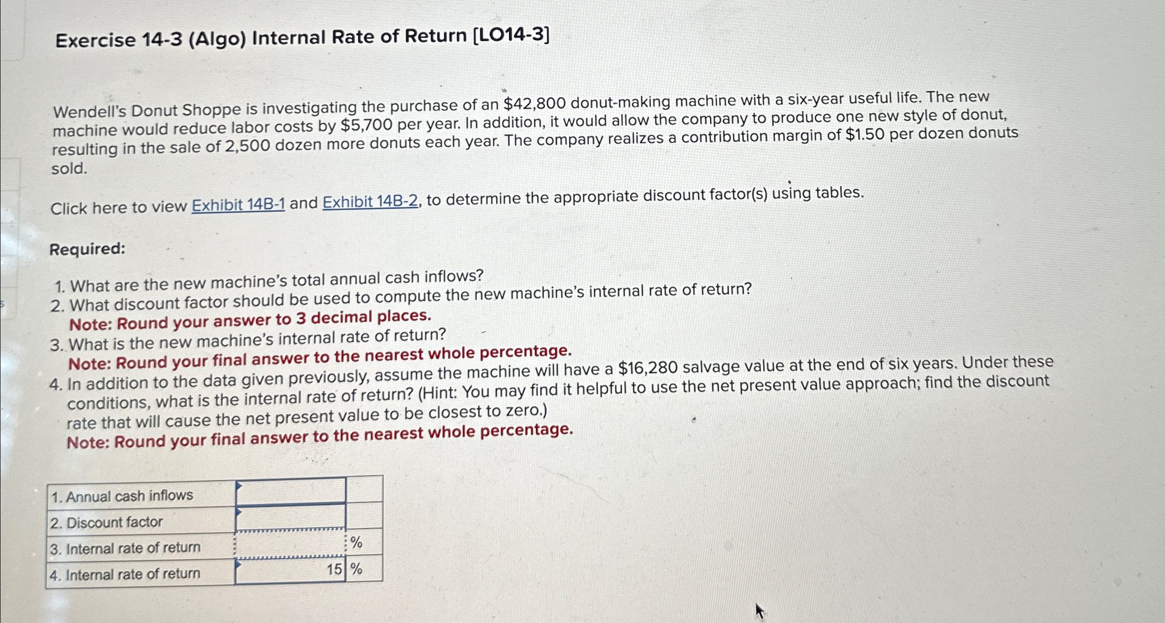  Exercise 14-3(Algo) Internal Rate of Return [LO14-3] Wendell's Donut Shoppe is