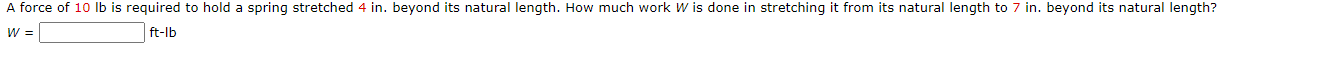 .'x] = J}, [0, 25] A force of 10 lb is required