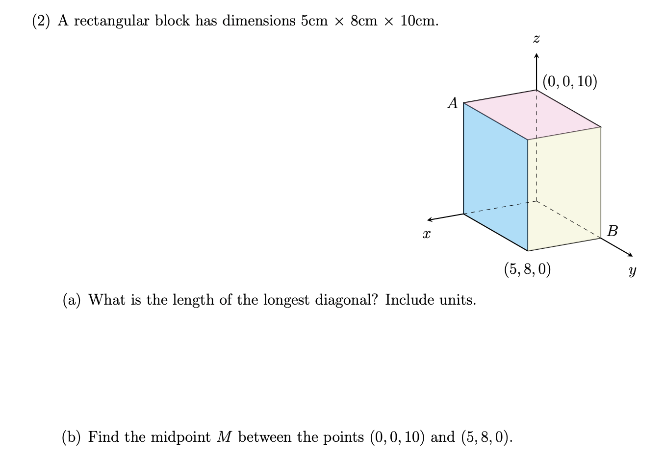 Find the midpoint M between the points (0,0,10) and (5, 8, 0).