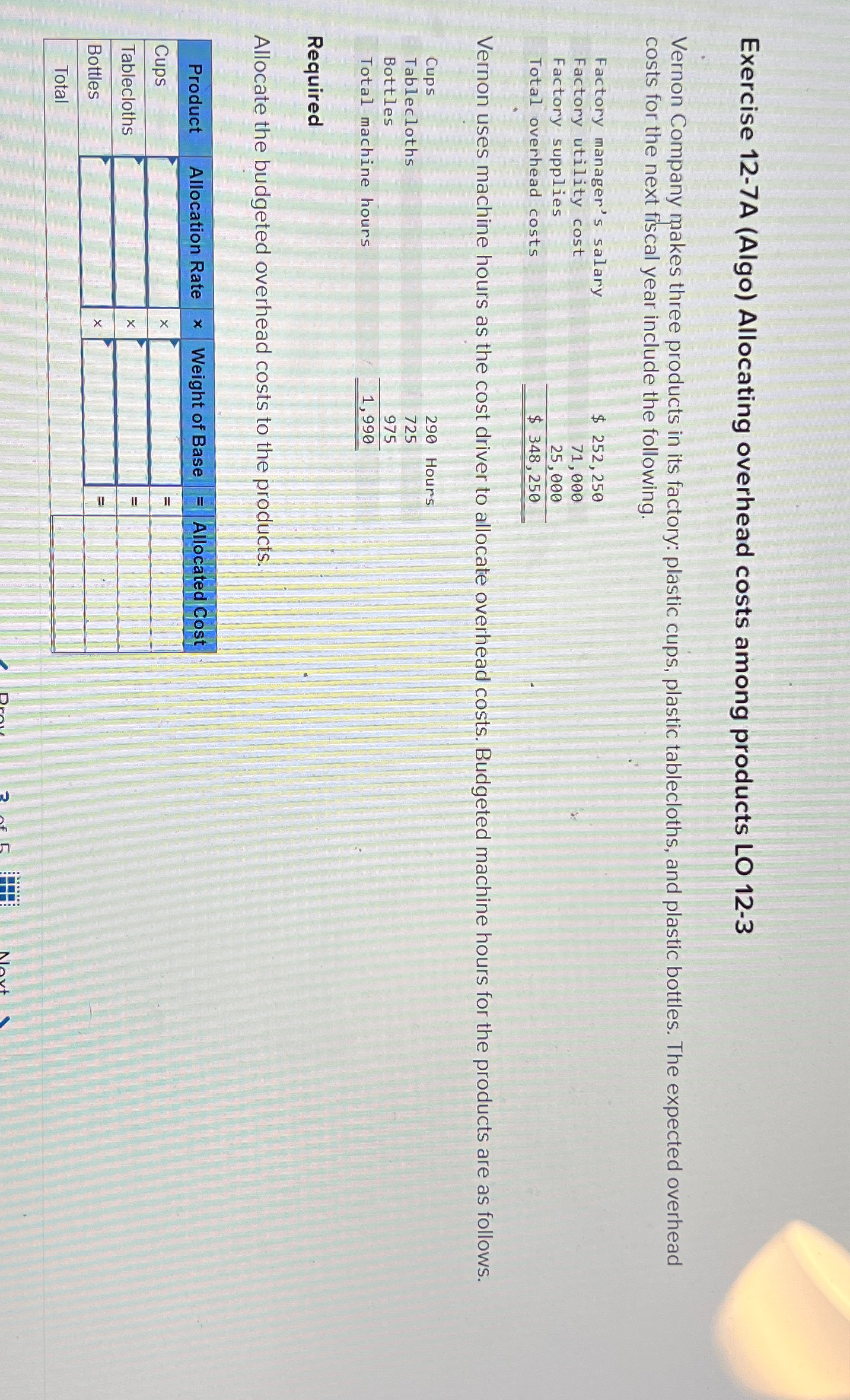  Exercise 12-7A (Algo) Allocating overhead costs among products LO 12-3 Vernon