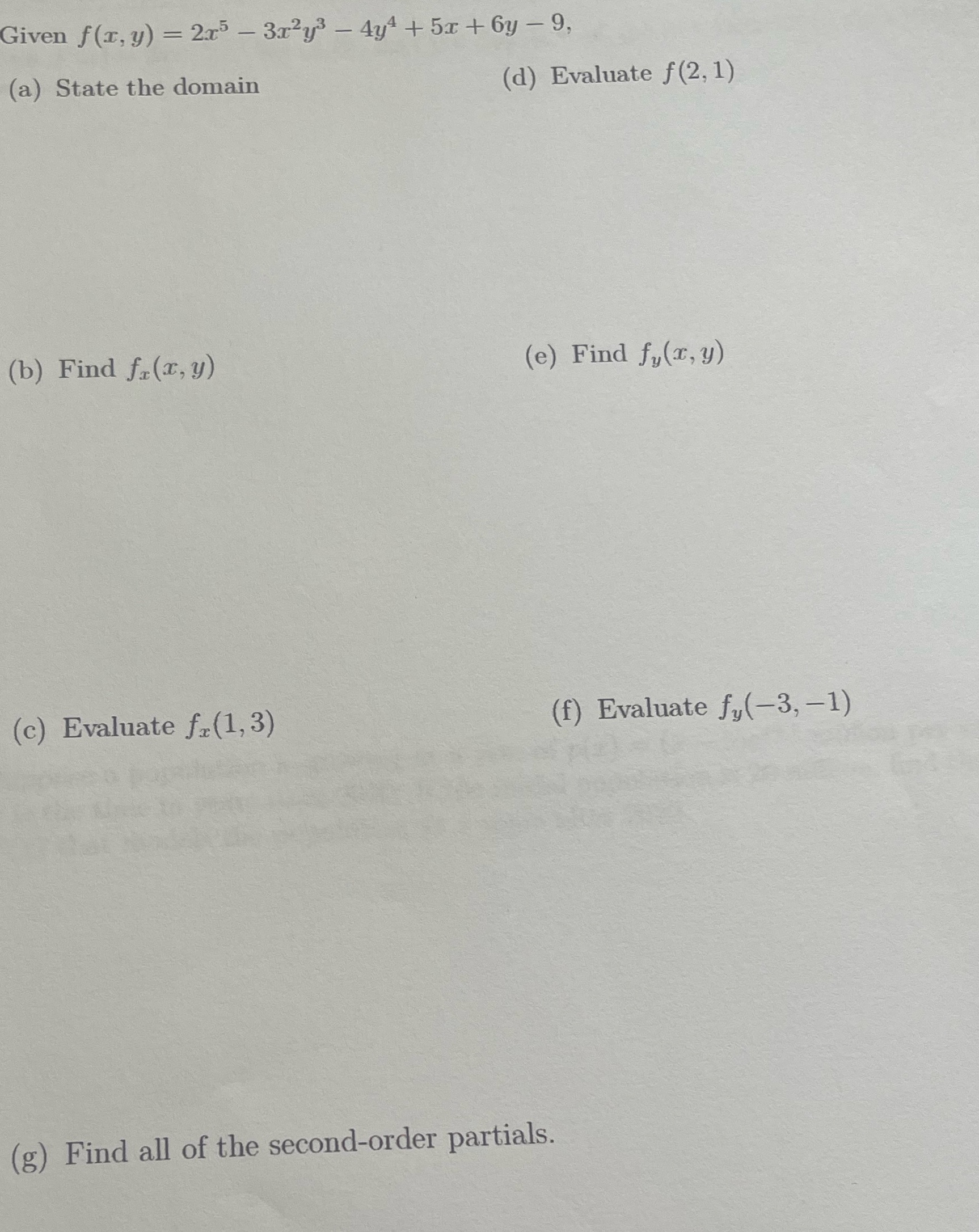 Answer all Given f(x, y) = 2x5 -3x2y3 - 4y4 +