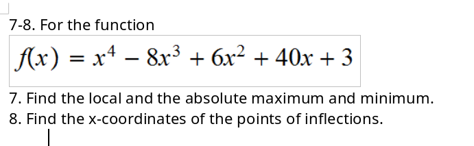  7-8. For the function f(x) = - 8x3 + 6x2 +