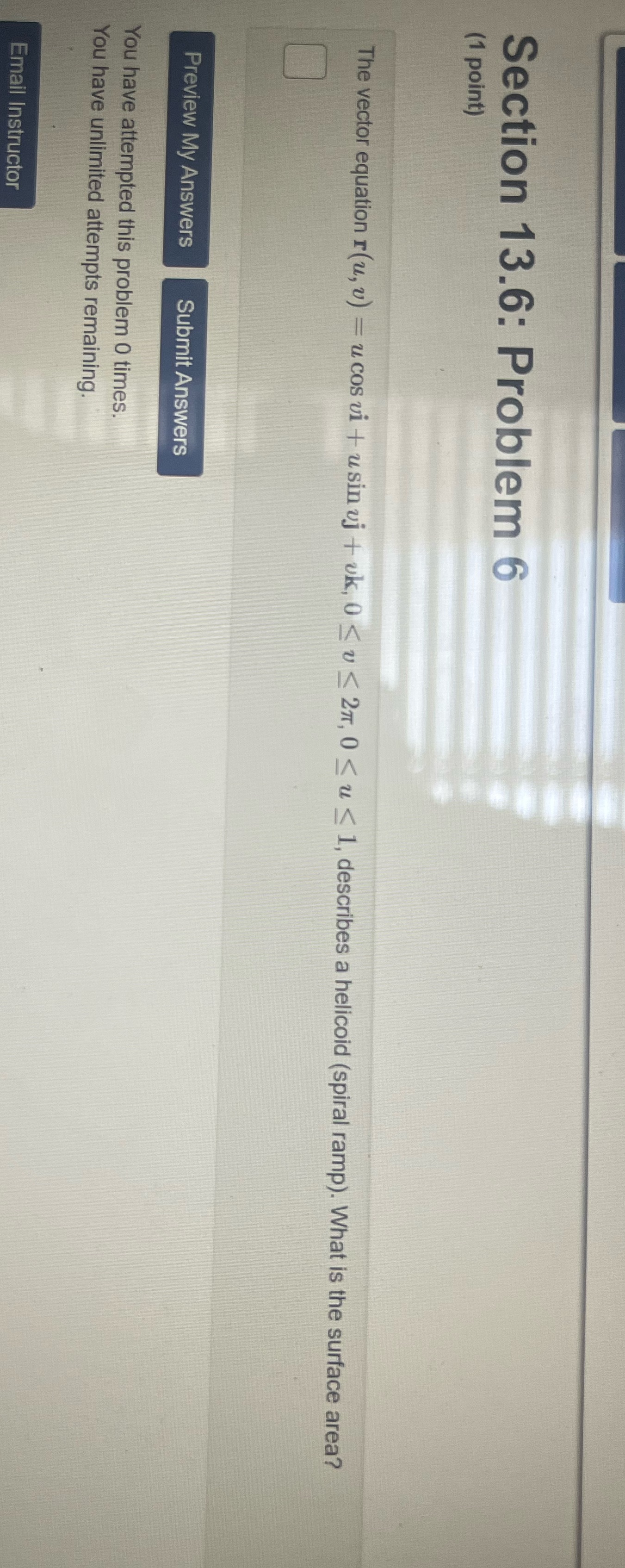 stuck on it! Section 13.6: Problem 6 (1 point) The vector equation