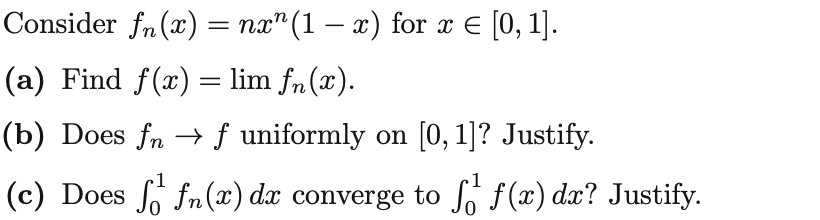 (a) Find f(x) = lim fr(x). (b) Does fn -> f uniformly