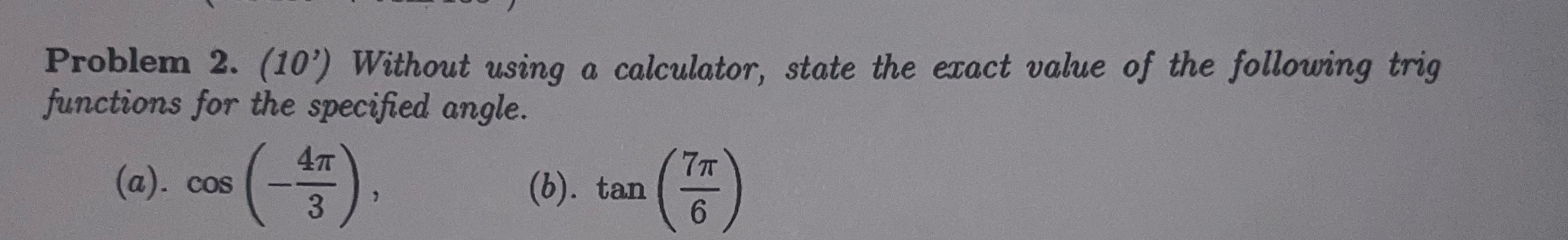 Show all work Problem 2. (10') Without using a calculator, state