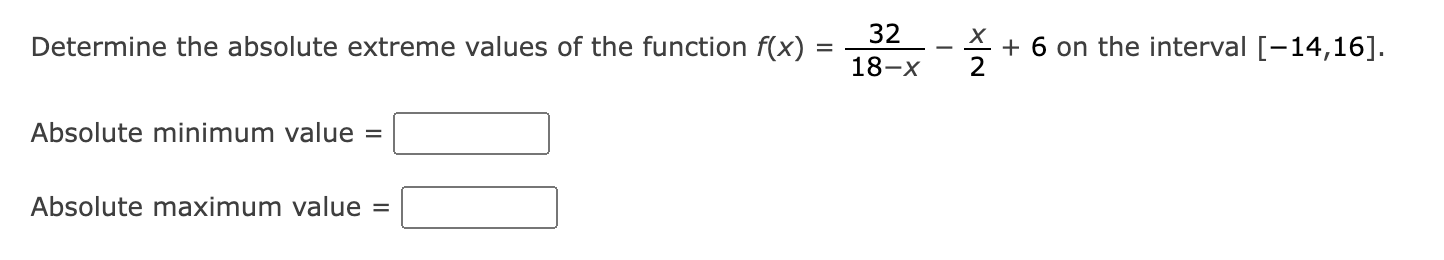 i + 6 on the interval [14,16]. 18-x 2 Absolute minimum value