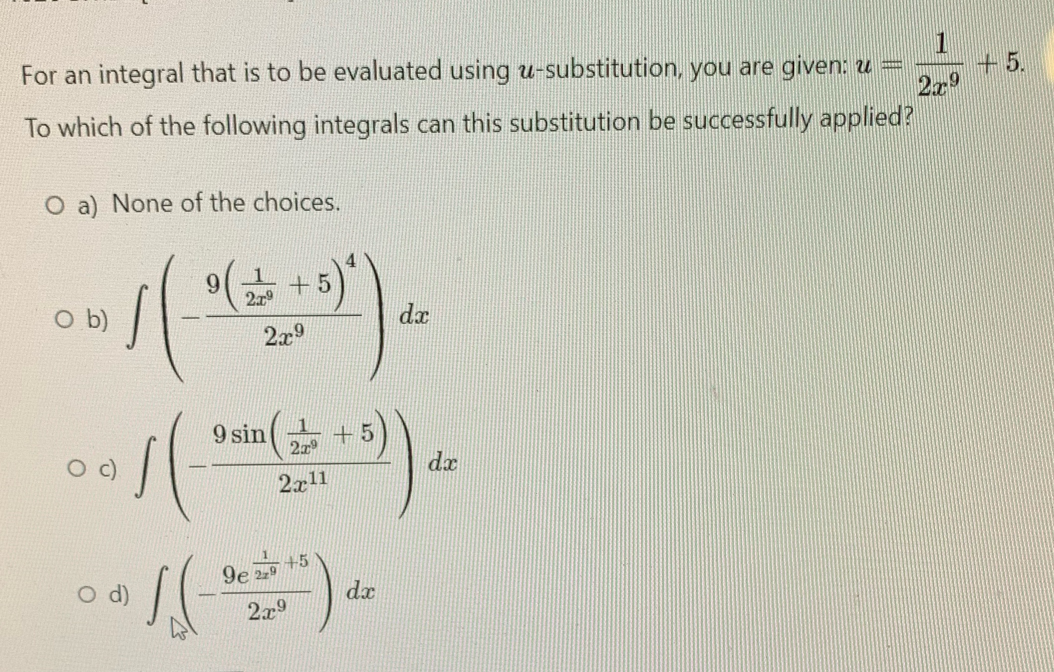 be evaluated using u-substitution, you are given: u = - 5. 27-9