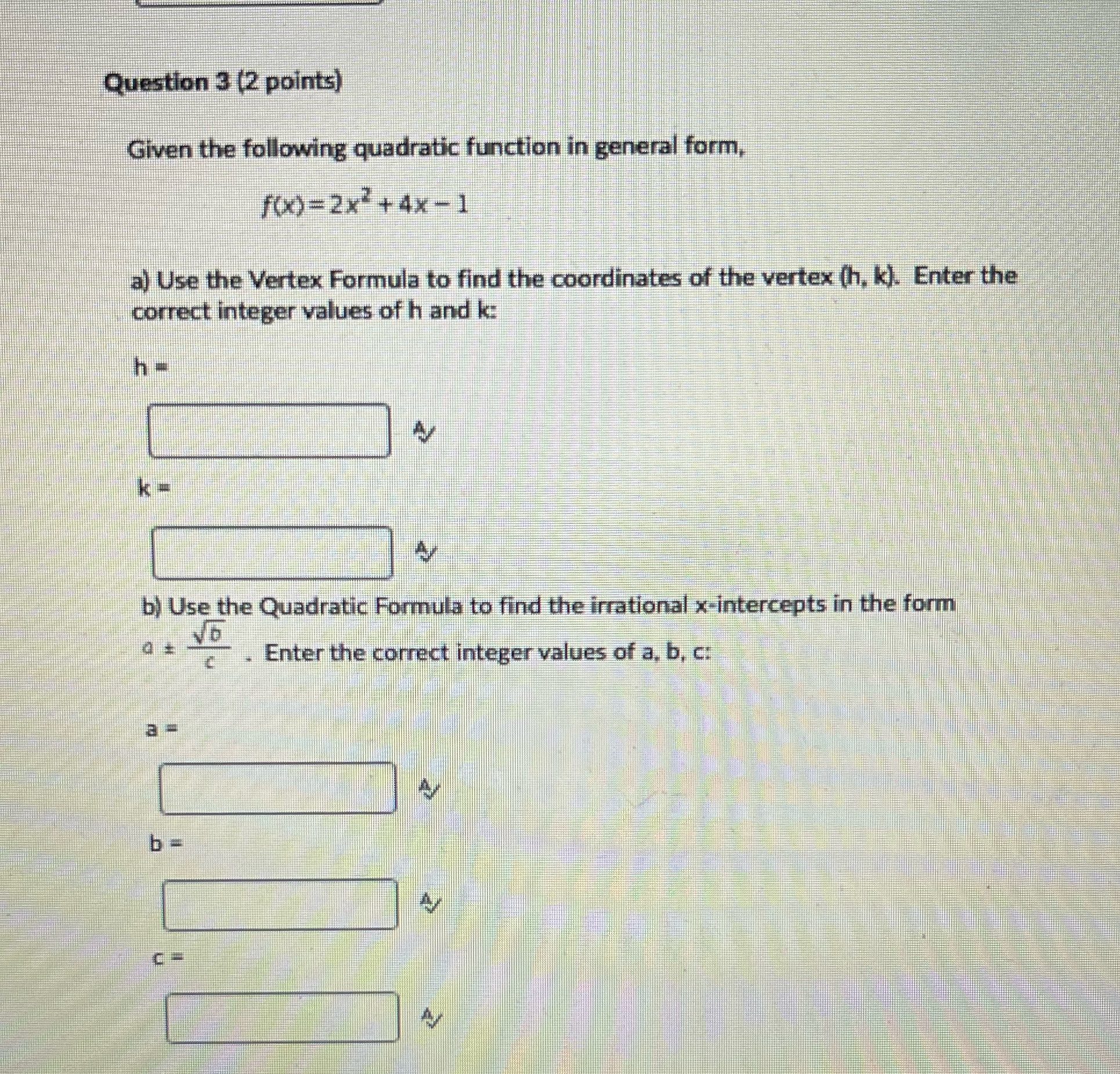  Question 3 (2 points) Given the following quadratic function in general