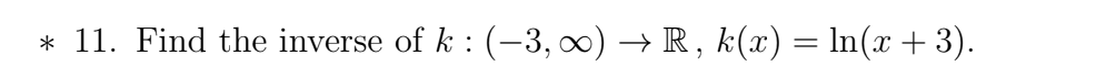 * 11. Find the inverse of k : (3, 00) i R,