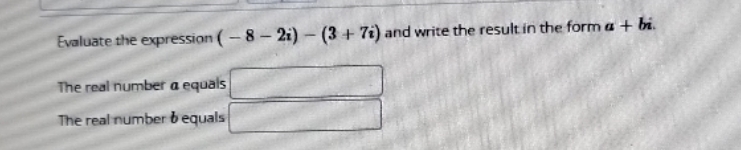 7) and write the result in the form a + bi. The