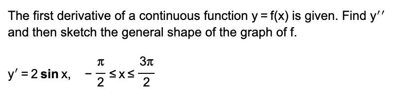 use the graphing procedure to sketch the general shape of the graph