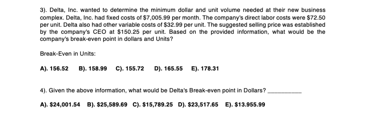 volume needed at their new business complex. Delta, Inc. had fixed costs