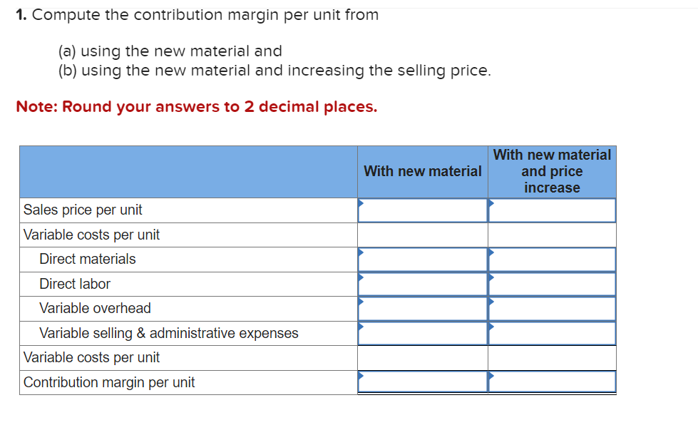 material and (b) using the new material and increasing the selling price.