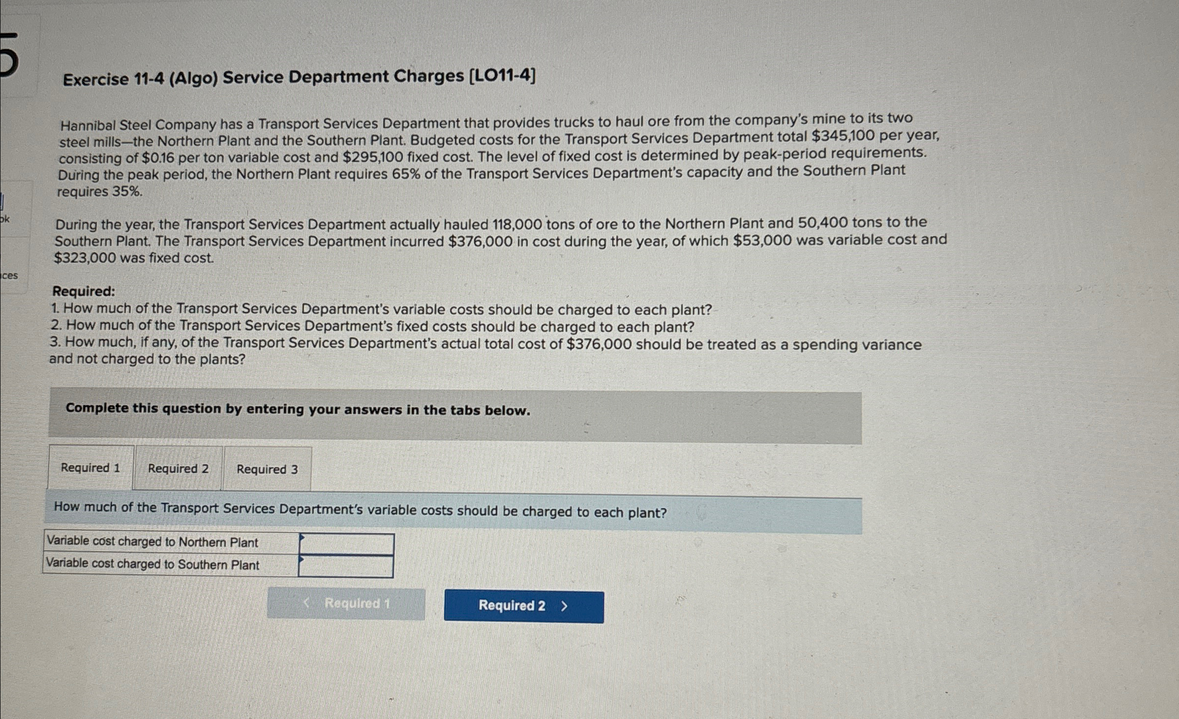  Exercise 11-4(Algo) Service Department Charges [LO11-4] Hannibal Steel Company has a