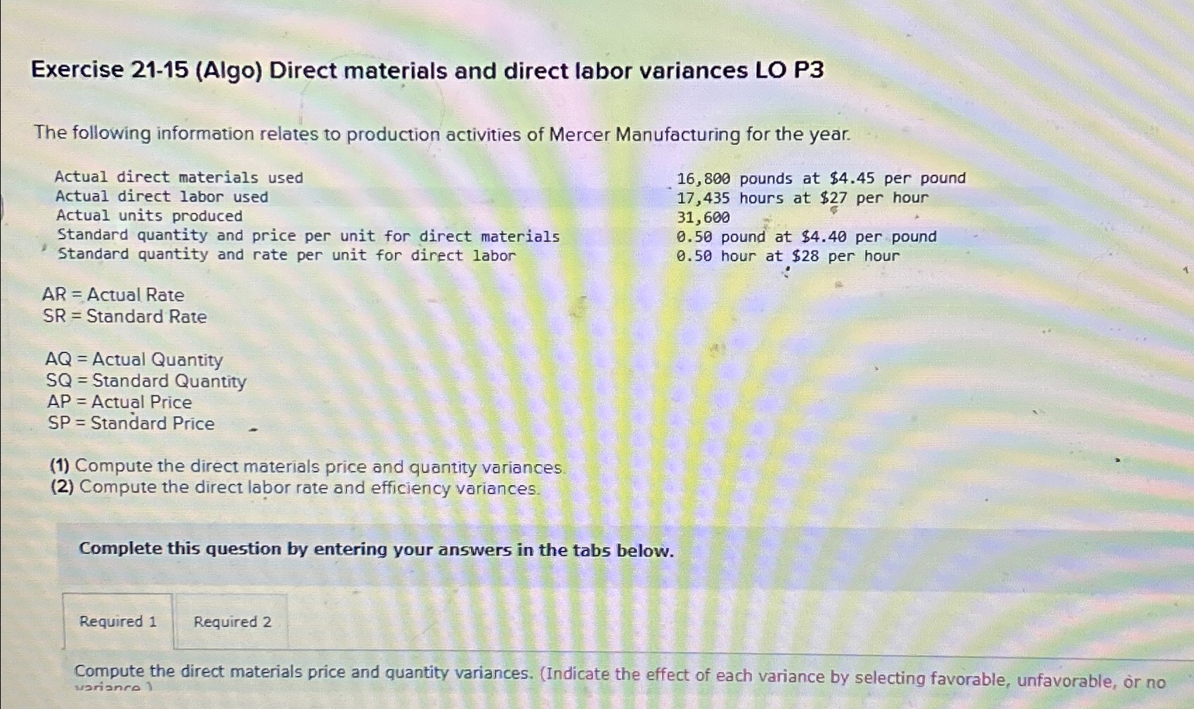  Exercise 21-15(Algo) Direct materials and direct labor variances LO P3 The