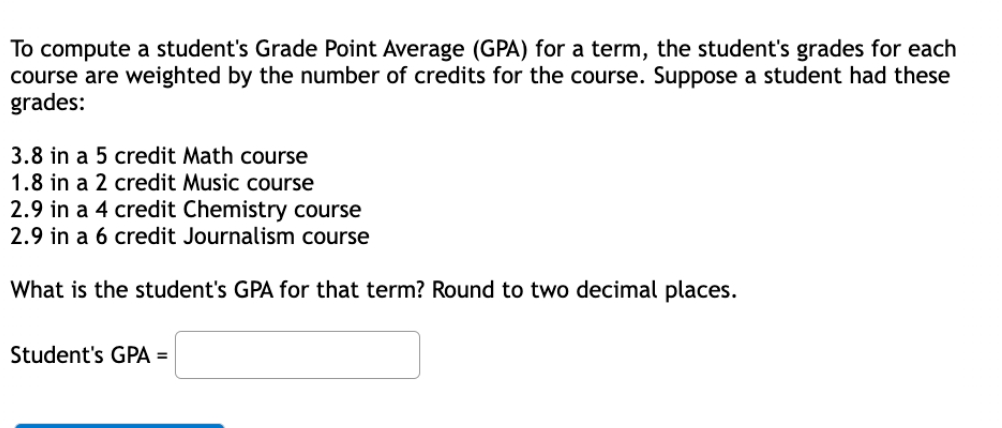 fast and correct the answer.... To compute a student's Grade Point