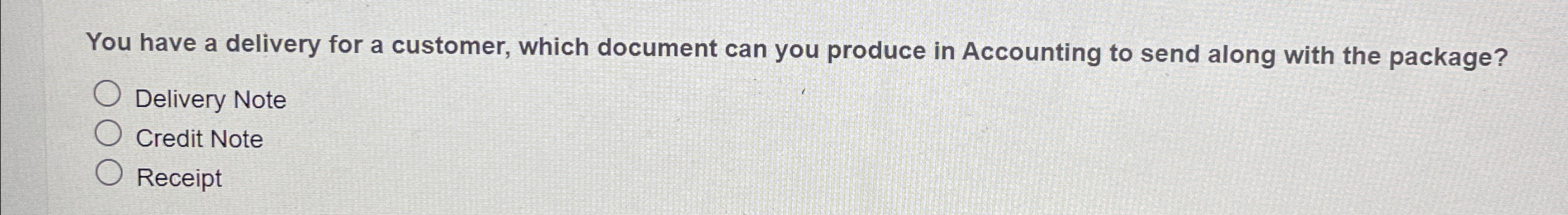 You have a delivery for a customer, which document can you