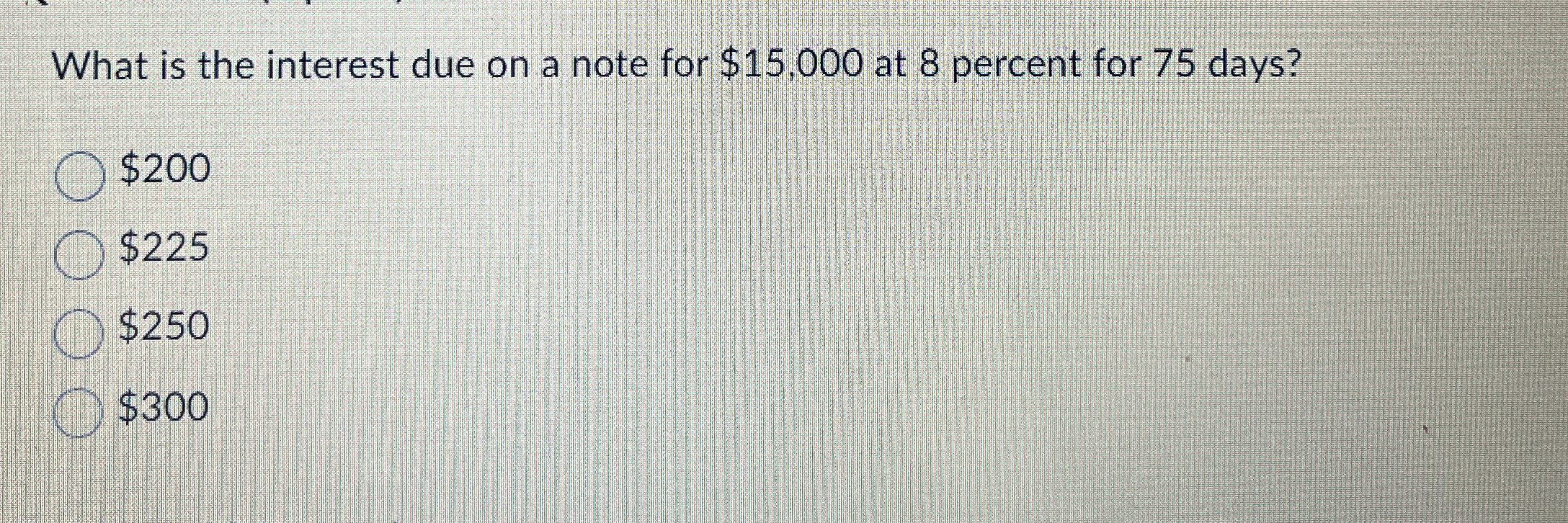  What is the interest due on a note for $15,000 at