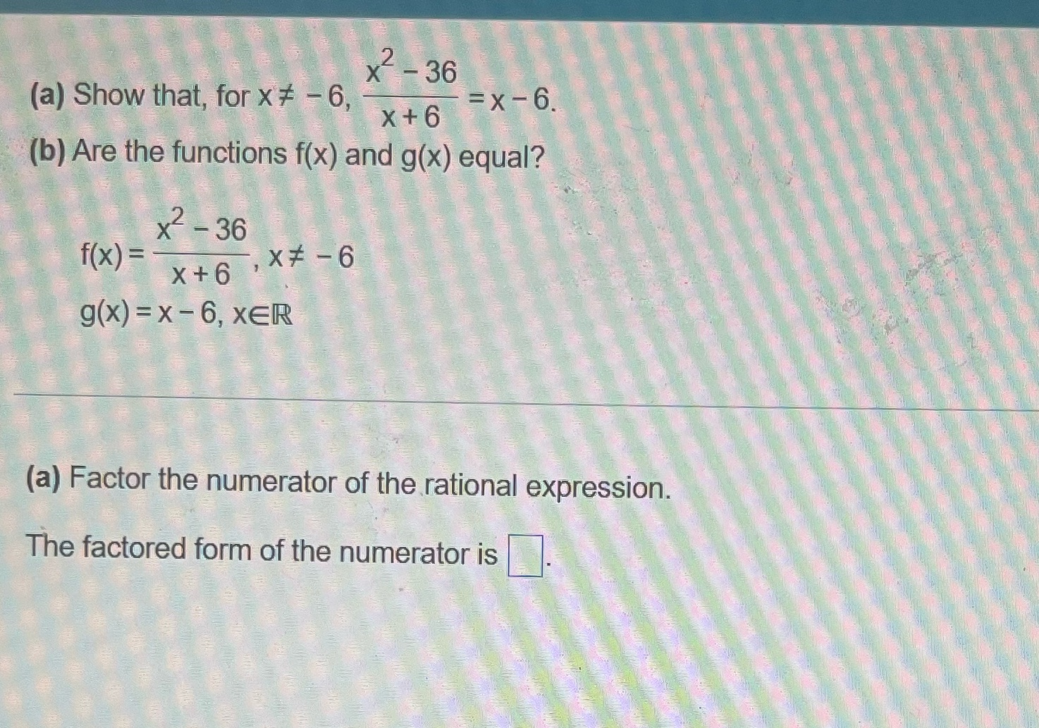 - 6. X+6 (b) Are the functions f(x) and g(x) equal? x2